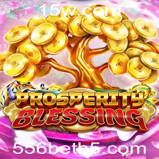 Descubra 'ProsperityBlessing': O Novo Fenômeno de Jogo com a Essência de 556bet